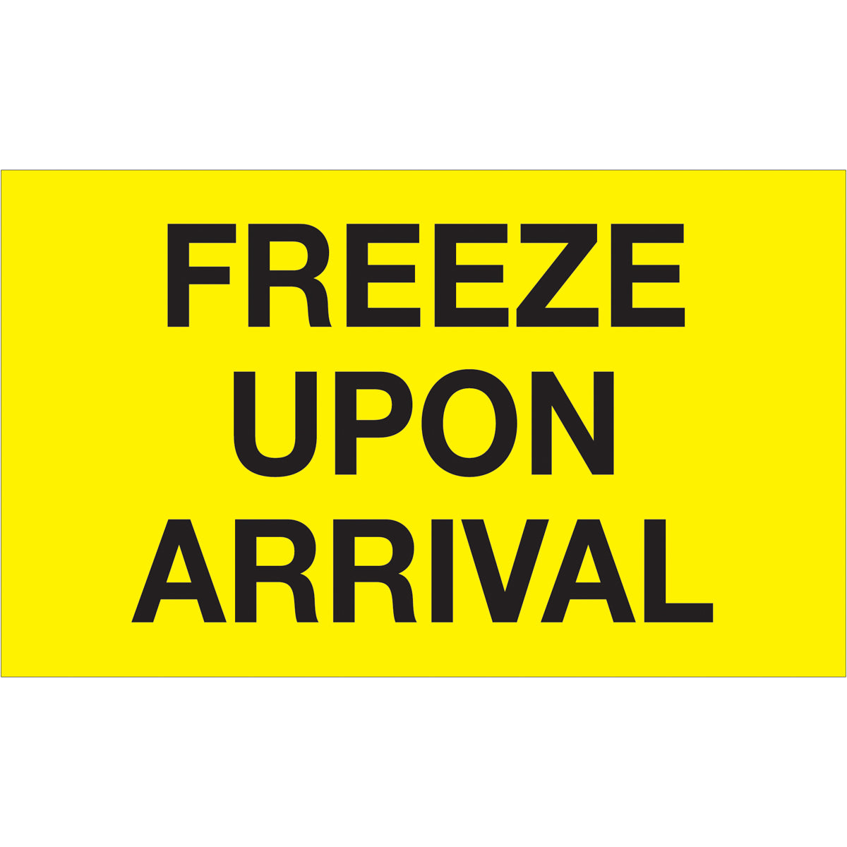 Pack of 500 Roll - 3 x 5 Fluorescent Yellow Freeze - Upon - Arrival Pressure - Sensitive Labels