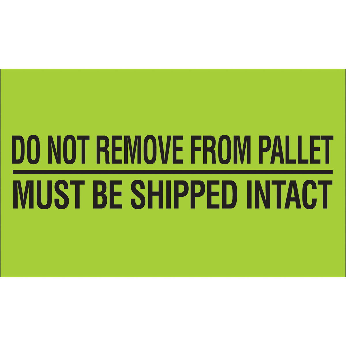 500/Roll Fluorescent Green 3 x 5 'Do Not Remove From Pallet' Pressure - Sensitive Labels