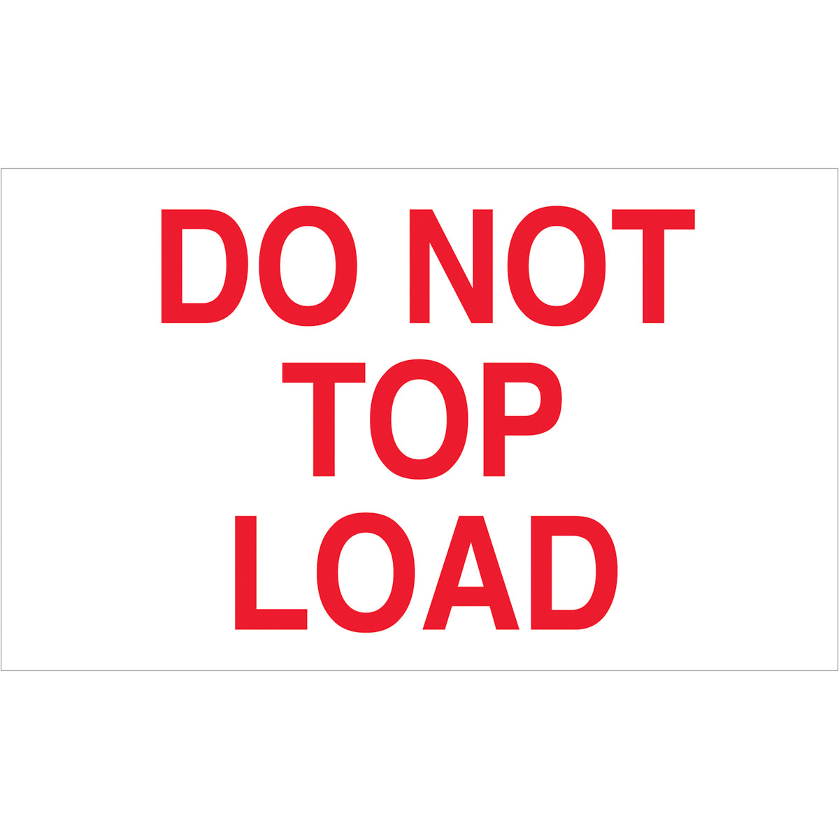 Pack of 500 Roll - 3 x 5 Do Not Top Load Pressure - Sensitive Instruction Labels